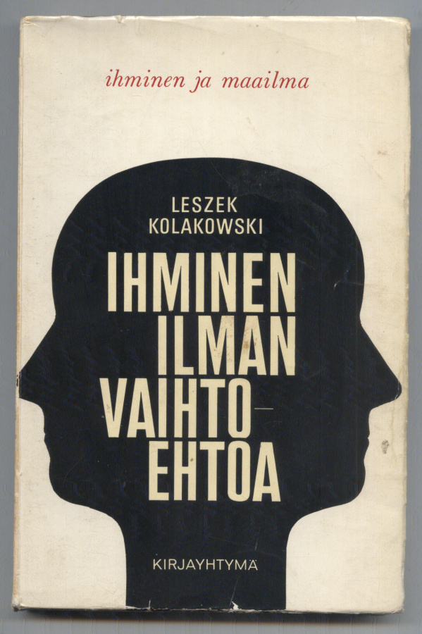 Leszek Kolakowski: Ihminen ilman vaihtoehtoa