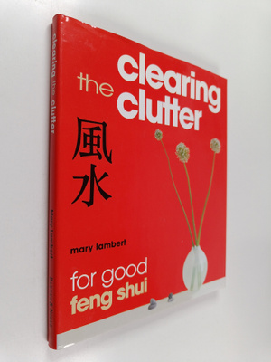 Mary Lambert : Clearing the Clutter for Good Feng Shui
