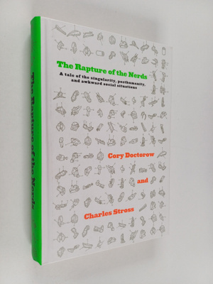 Charles Stross ym. : The Rapture of the Nerds - A Tale of...