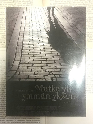 Heikki Saure - Matka yli ymmärryksen (nid.)