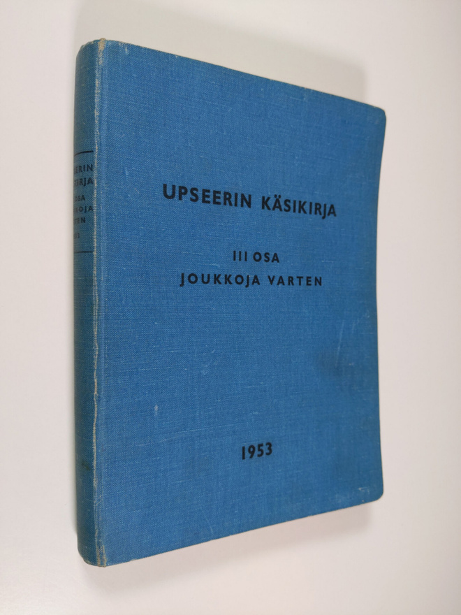 J. S. (toim.) Simelius : Upseerin käsikirja 3 osa Joukkoj...