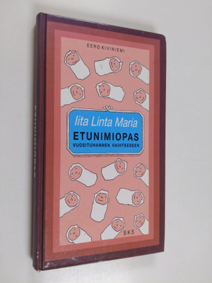 Eero Kiviniemi : Iita Linta Maria : etunimiopas vuosituha...