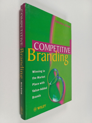 Torsten H. Nilson : Competitive branding : winning in the...