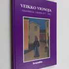 Veikko Vionoja : Grafiikkaa = Grafik : 1977-1991 (signeer... - pikkukuva 1