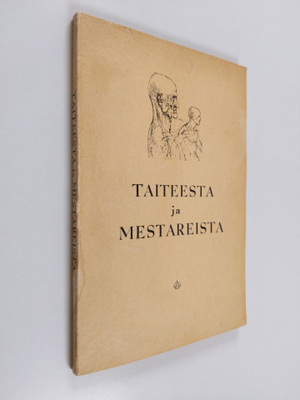 W. K. Latvala : Taiteesta ja mestareista : välähdyksiä ta...