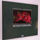 Christel Rosenfeld : Ruusutarhassa - pikkukuva 1