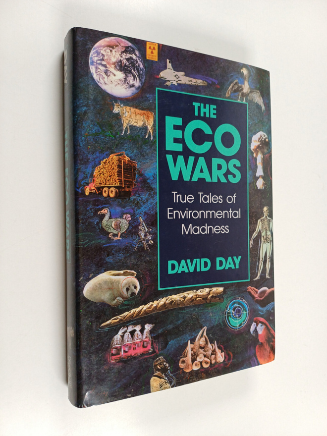 David Day : The eco wars : true tales of environmental ma...