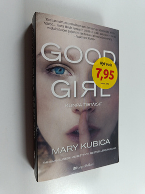 Mary Kubica : Good girl : kunpa tietäisit
