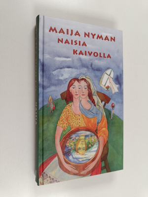 Maija Nyman : Naisia kaivolla