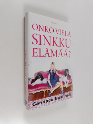Candace Bushnell : Onko vielä sinkkuelämää?