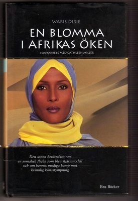 Dirie: En blomma i Afrikas öken: Sann ber. om somaliska...