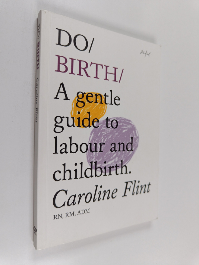 Caroline Flint : Do Birth - A Gentle Guide to Labour and ...
