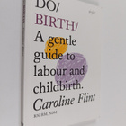 Caroline Flint : Do Birth - A Gentle Guide to Labour and ... - pikkukuva 1