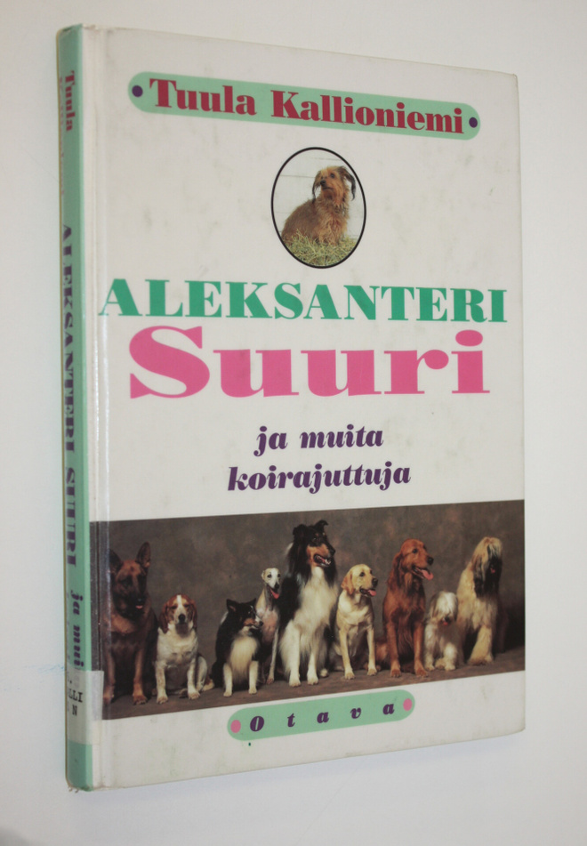 Tuula Kallioniemi : Aleksanteri Suuri ja muita koirajuttuja