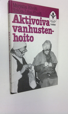 Marjatta Kivelä : Aktivoiva vanhustenhoito