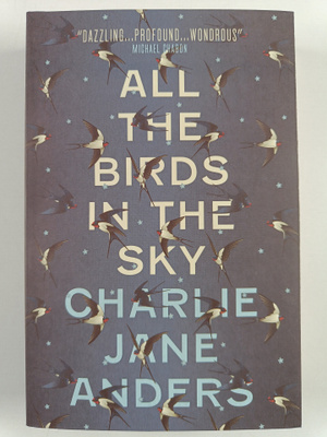 Charlie Jane Anders : All the birds in the sky