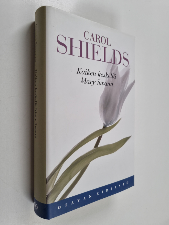Carol Shields : Kaiken keskellä Mary Swann