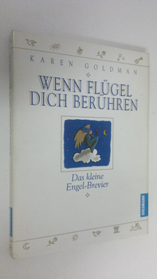 Karen Goldmann : Wenn flugel dich beruhren : Das kleine E...