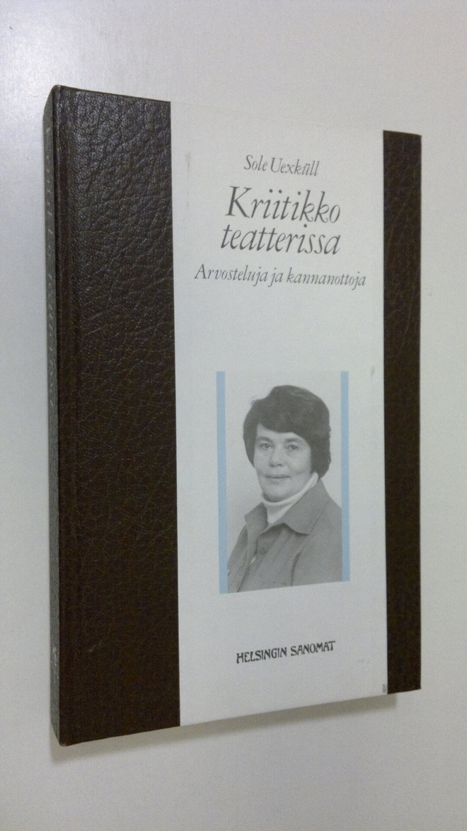 Sole Uexkull : Kriitikko teatterissa : arvosteluja ja kan...