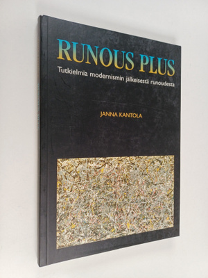 Janna Kantola : Runous plus : tutkielmia modernismin jälk...