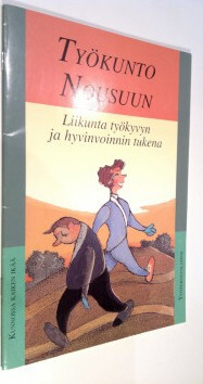 Veikko Louhevaara : Työkunto nousuun : liikunta työkyvyn ...