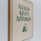 Aleksis Kivi : Aleksis Kiven ajatuksia - pikkukuva 1