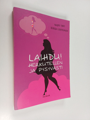 Varpu Tavi : Laihdu! : herkutellen ja pysyvästi