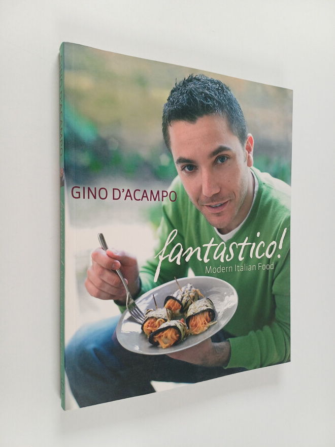 Gino D'Acampo : Fantastico! - Modern Italian Food