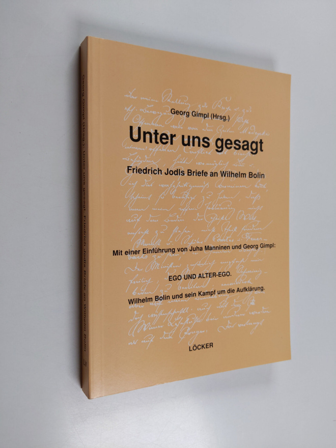 Unter uns gesagt : Friedrich Jodls Briefe an Wilhelm Bolin