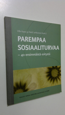 Ville ym. Kopra : Parempaa sosiaaliturvaa : 40 ensimmäist...