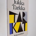 Jukka Tarkka : Tarkat : kolumnikirja - pikkukuva 1