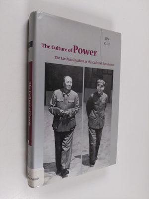 Qiu Jin : The Culture of Power - The Lin Biao Incident in...
