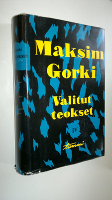 Maksim Gorki : Valitut teokset 4, Yliopistoni ; Artamonov...
