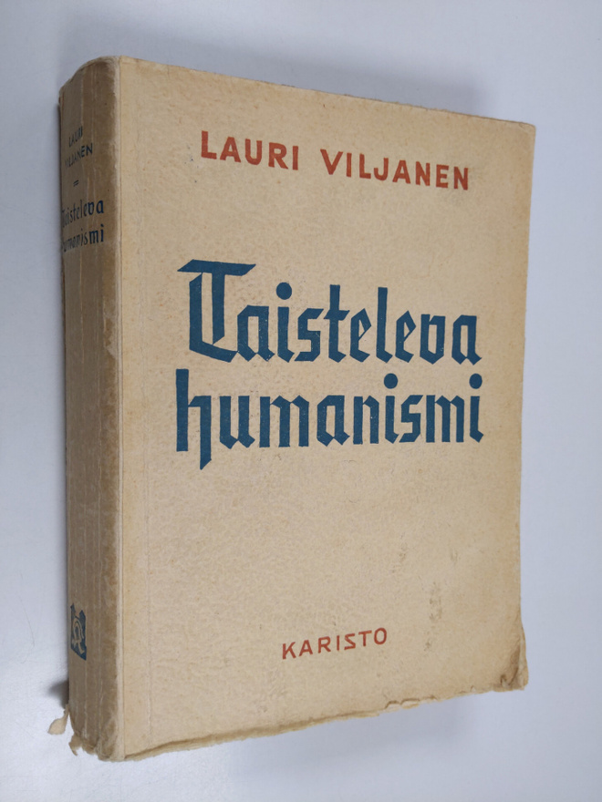 Lauri Viljanen : Taisteleva humanismi : kulttuurikriitill...