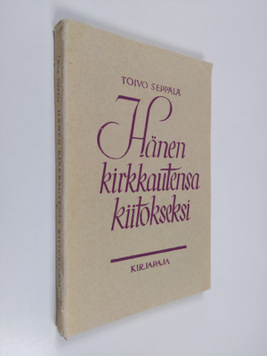 Toivo Seppälä : Hänen kirkkautensa kiitokseksi