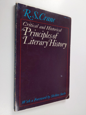 R. S. Crane : Critical and historical principles of liter...