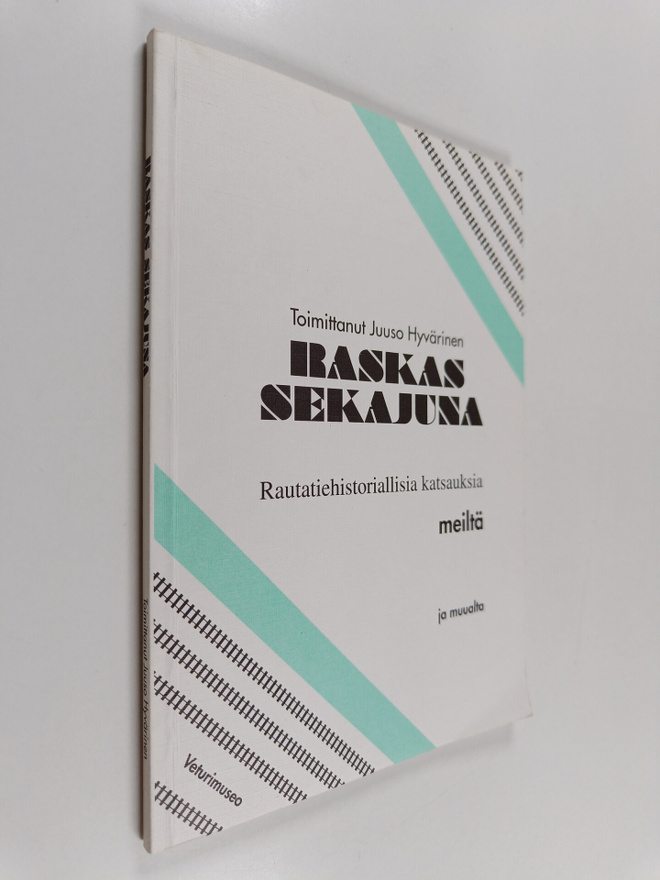 Juuso Hyvärinen ym. : Raskas sekajuna : rautatiehistorial...