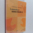 Kristiina Harju ym. : Esimiehen huoltokirja - pikkukuva 1