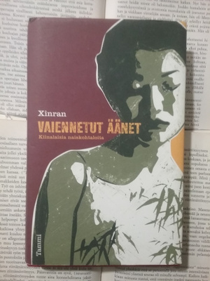 Xinran - Vaiennetut äänet: kiinalaisia naiskohtaloita (sid.)