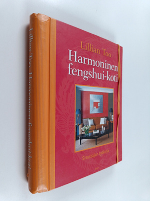 Lillian Too : Harmoninen fengshui-koti : sisustajan työkirja