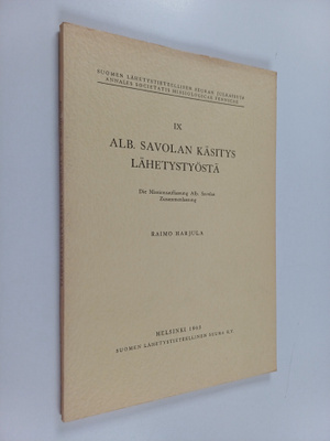 Raimo Harjula : Alb. Savolan käsitys lähetystyöstä