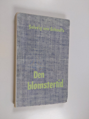 Solveig von Schoultz : Den blomstertid