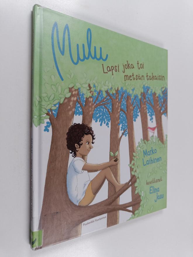 Marko Laihinen : Mulu : lapsi joka toi metsän takaisin