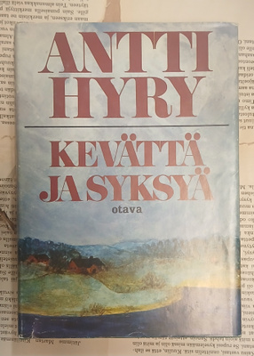 Antti Hyry - Kevättä ja syksyä (sid.)
