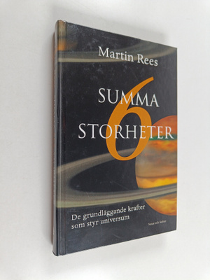 Martin Rees : Summa sex storheter : de grundläggande kraf...