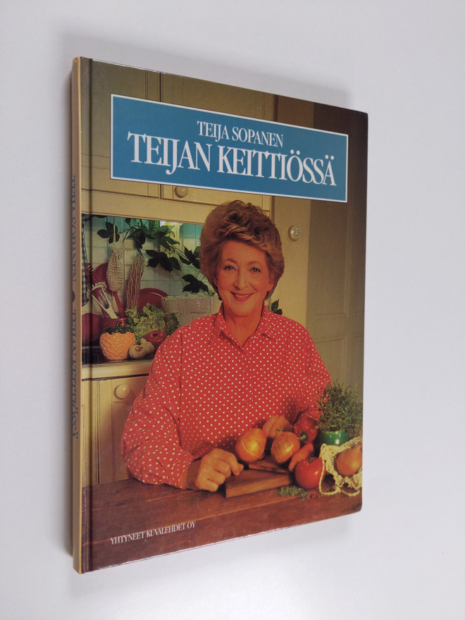 Teija Sopanen : Teijan keittiössä