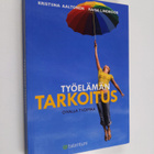 Kristiina Aaltonen ym. : Työelämän tarkoitus : oivalla 7 ... - pikkukuva 1