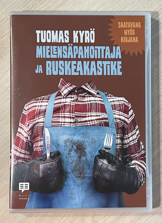 Tuomas Kyrö: Mielensäpahoittaja ja ruskeakastike (2012)
