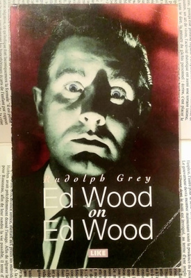 Rudolph Grey - Ed Wood on Ed Wood (nid.)