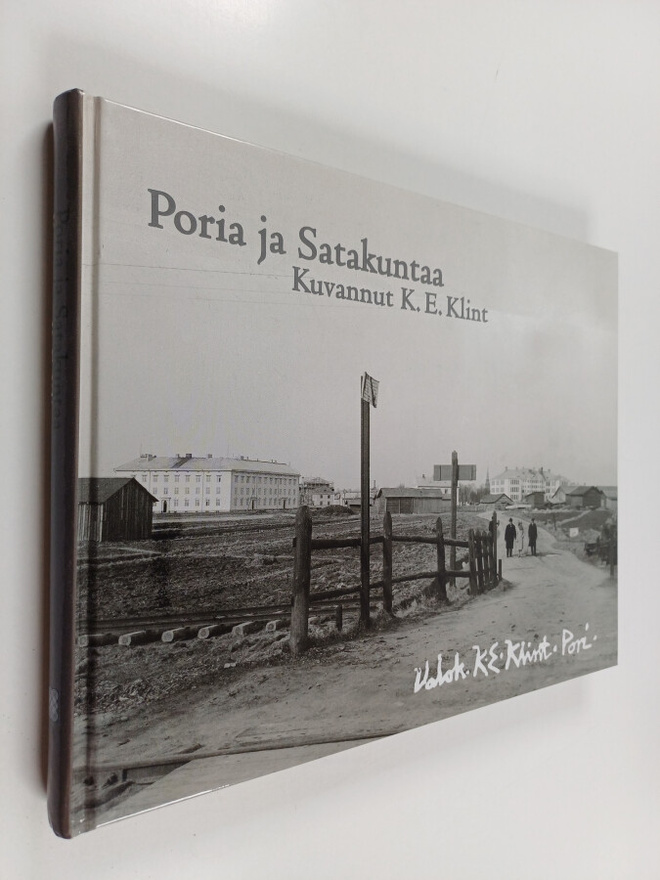 Kustaa Emil Klint : Poria ja Satakuntaa : kuvannut K. E. ...